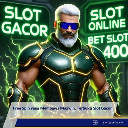 Free Spin yang Membawa Maxwin, Terbukti Slot Gacor